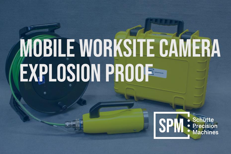 Setup of the mobile Worksite explosion proof Camera